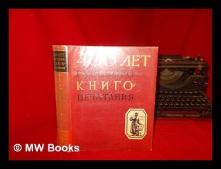 Item #216366 400 let Russkogo Knigopechataniya 1564 1964. Russian Typography up to 1917 1564-1917...
