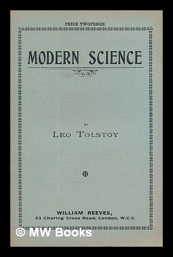 Item #216483 Modern science / Leo Tolstoy. Leo Tolstoy, graf.