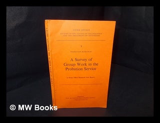 Item #216851 Probation research : a survey of group work in the probation service : a Home Office...