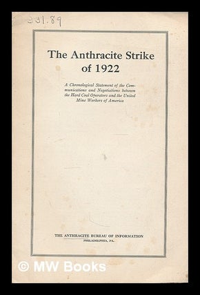 Item #216928 The anthracite strike of 1922, a chronological statement of the communications and...