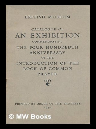 Item #217025 Catalogue of an Exhibition Commemorating the Four Hundredth Anniversary of the...