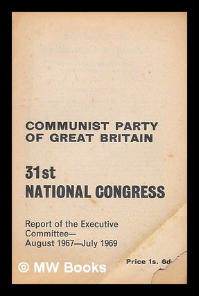 Item #217106 Report of the executive committee to the 31st National Congress of the Communist...