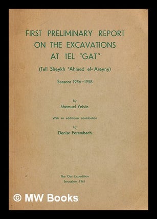 Item #217162 First preliminary report on the excavations at Tel Gat (Tell Sheykh Ahmed el-Areyny)...