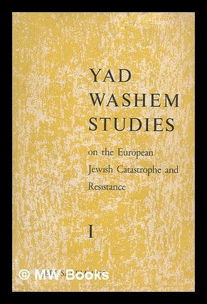 Item #217193 Yad Washem studies on the European Jewish catastrophe and resistance / edited by...