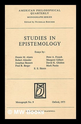 Item #217242 Studies in epistemology : essays / by Dennis M. Ahern ... et al. / edited by...