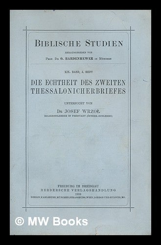 Item #217255 Die Echtheit des zweiten Thessalonischerbriefes / untersucht von Josef Wrzol. Josef Wrzol.