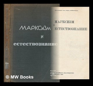 Item #217360 Marksizm i Yestestvoznaniye [Marxism and Natural Science. Language: Russian]. Moskva...