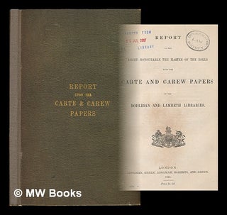Item #217524 Report to the Right Honorable the Master of the Rolls upon the Carte and Carew...