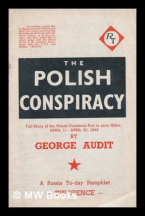 Item #217624 The Polish Conspiracy: full story of the Polish-Goebbels plot to save Hitler, April...