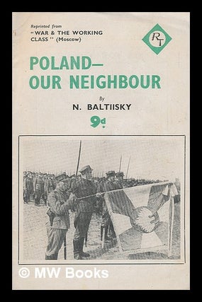Item #217710 Poland, our neighbour. Nikolai Baltiiskii, Russia Today Society, England London