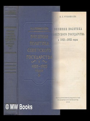 Vneshnyaya Politika Sovetskogo Gosudarstva v 1921-1925 godakh [Soviet foreign policy in the years. N. L. Rubinshtein.
