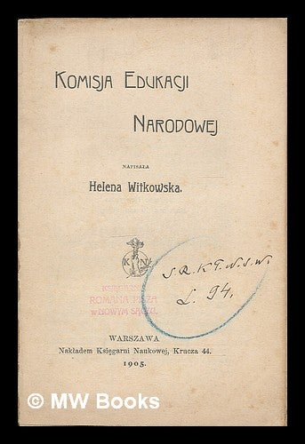 Item #217970 Komisja Edukacji Narodowej / napisala Helena Witkowska [Language: Polish]. Helena Witkowska.