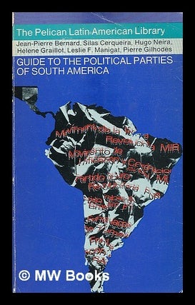 Item #218152 Guide to the political parties of South America. Jean-Pierre A. Bernard
