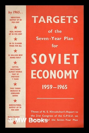 Item #218157 Targets of the seven-year plan for Soviet economy, 1959-1965. Nikita Sergeevich...