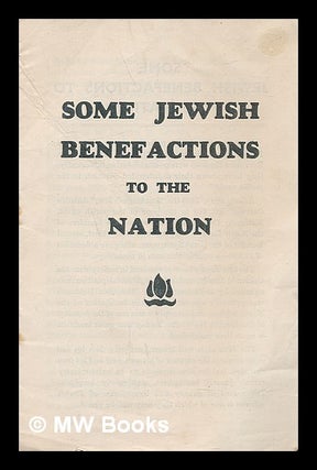 Item #218240 Some Jewish benefactions to the nation. Woburn Press
