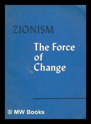 Item #218253 Zionism, the force of change; history, organization, facts and figures, tasks and...