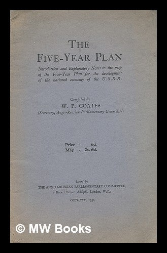 Item #218317 The Five-Year Plan : introduction and explanatory notes to the map of the Five-Year Plan for development of the national economy of the U.S.S.R. W. P. Coates.