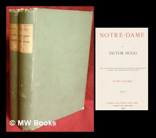 Item #218450 Notre-Dame / by Victor Hugo ; with illustrations from designs by Victor Hugo,...