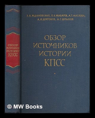 Item #218496 Obzor istochnikov istorii KPSS : kurs lektsiy. [Review of the sources on the history...