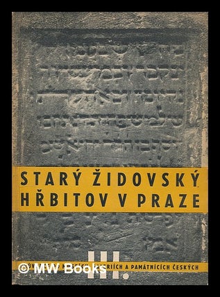 Item #218598 Stary zidovsky hrbitov v Praze : pruvodce hrbitovem a vyber z jeho nejdulezitejsi ch...