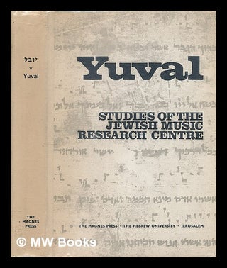 Item #218673 Yuval : studies of the Jewish Music Research Centre : volume 1 / edited by Israel...