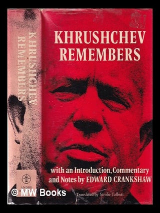 Khrushchev remembers / with an introduction, commentary and notes by Edward Crankshaw; translated. Nikita Sergeevich Khrushchev.