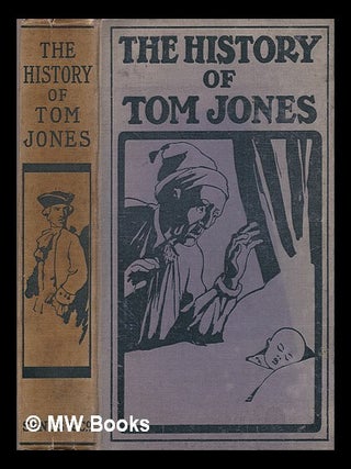 Item #218825 The history of Tom Jones a foundling. In six volumes. By Henry Fielding, Esq. Henry...