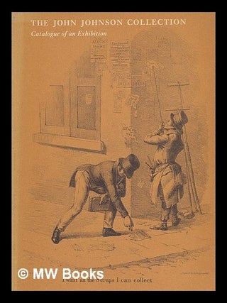 Item #218945 The John Johnson collection: catalogue of an exhibition. Bodleian Library
