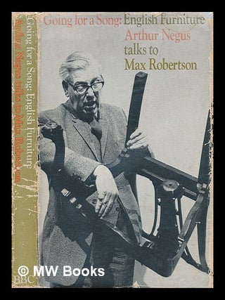 Item #219001 Going for a song: English furniture; Arthur Negus talks to Max Robertson. Arthur...