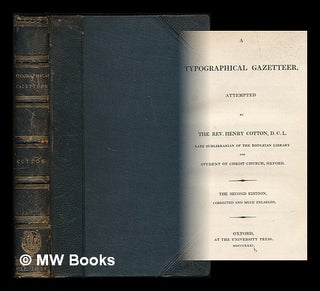 Item #219014 A typographical gazetteer / attempted by the Rev. Henry Cotton. Henry Cotton