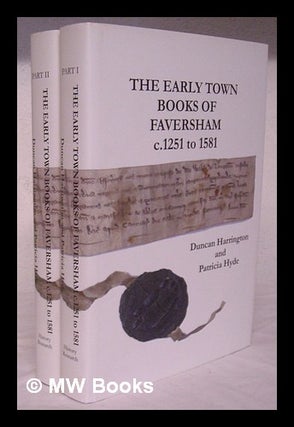 Item #219018 The early town books of Faversham, c. 1251-1581 [complete in 2 volumes]. Duncan W....