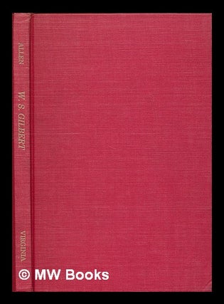Item #219045 W. S. Gilbert : An anniversary survey and exhibition checklist with thirty-five...