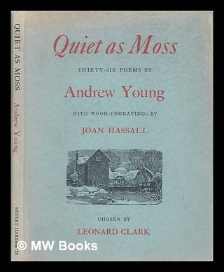 Item #219056 Quiet as moss; thirty-six poems. Andrew Young