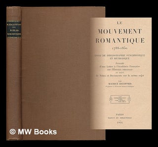 Item #219066 Le mouvement romantique 1788-1850 : essai de bibliographie synchronique et...