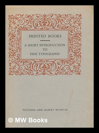 Item #219275 Printed books : a short introduction to fine typography. T. M. MacRobert, Victoria...