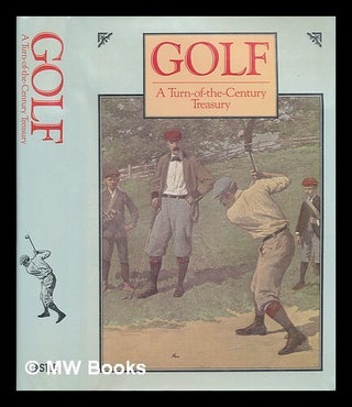Item #219461 Golf - a Turn-Of-The-Century Treasury / by Mel Shapiro. Book Sales Inc