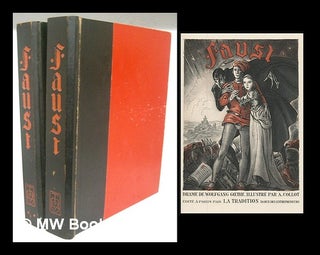 Item #219486 Faust : drame de Wolfgang Goethe. Illustre par A. Collot [complete in 2 volumes]....