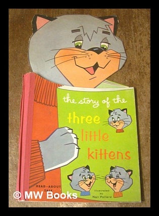 Item #219657 The story of the three little kittens / illustrated by Nan Pollard. Nan Pollard