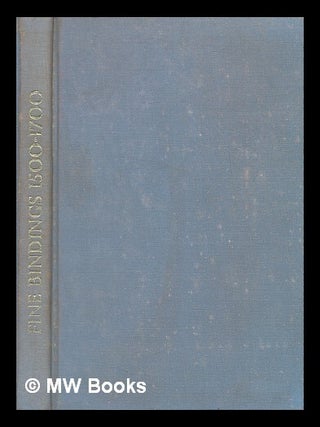 Item #219670 Fine bindings 1500-1700 from Oxford libraries : catalogue of an exhibition. Bodleian...