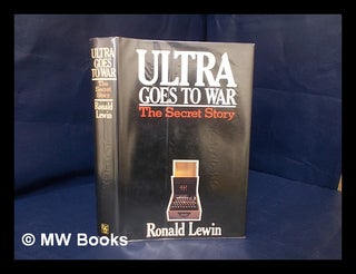 Item #219865 Ultra goes to war : the secret story. Ronald Lewin
