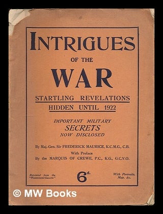 Item #219915 Intrigues of the war : startling revelations hidden until 1922 : important military...