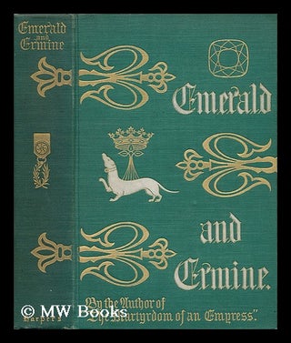 Item #21996 Emerald and Ermine - a Tale of the Argoat. Marguerite Cunliffe-Owen