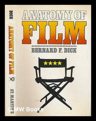 Item #220070 Anatomy of Film / Bernard F. Dick. Bernard F. Dick
