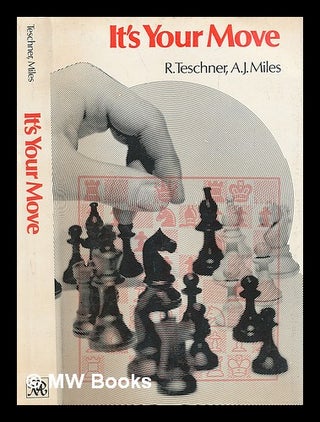 Item #220142 It's your move. Rudolf Teschner, Tony Miles