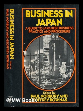 Item #220188 Business in Japan: a guide to Japanese business practice and procedure. Paul...