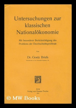 Item #22031 Untersuchungen Zur Klassischen Nationalökonomie, Mit Besonderer Berücksichtigung...