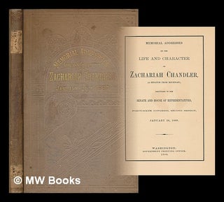 Item #220420 Memorial addresses on the life and character of Zachariah Chandler, (a senator from...