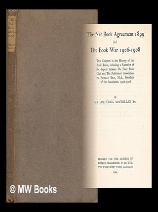 Item #220604 The Net Book Agreement 1899 and the book war 1906-1908 : two chapters in the history...
