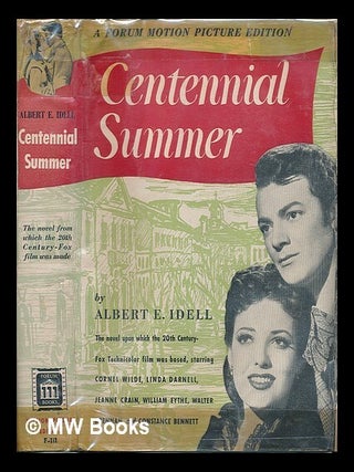 Item #220727 Centennial summer / Albert E. Idell ; illustrated with photographs from the 20th...