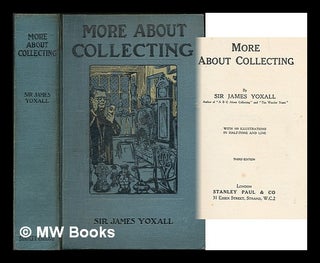 Item #220857 More about collecting / by Sir James Yoxall. J. H. Yoxall, Sir, , James Henry